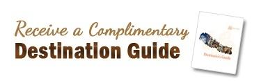 Receive a Complimentary Destination Guide